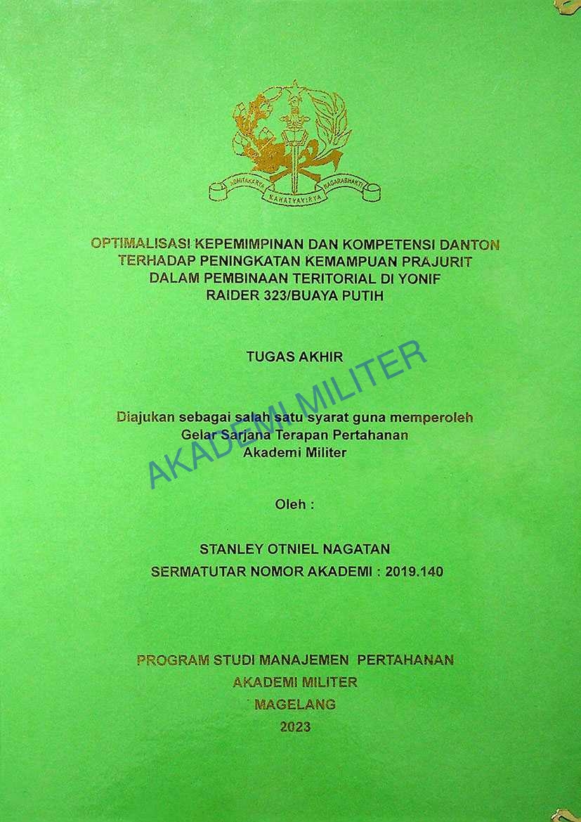 OPTIMALISASI KEPEMIMPINAN DAN KOMPETENSI DANTON TERHADAP PENINGKATAN KEMAMPUAN PRAJURIT DALAM PEMBINAAN TERITORIAL DI YONIF RAIDER 323/BUAYA PUTIH